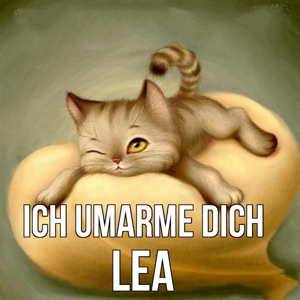 Открытка на каждый день с именем, Lea Ich umarme dich кошечка Прикольная открытка с пожеланием онлайн скачать бесплатно 