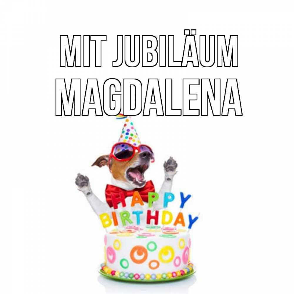 Открытка на каждый день с именем, Magdalena Mit Jubiläum тортик Прикольная открытка с пожеланием онлайн скачать бесплатно 