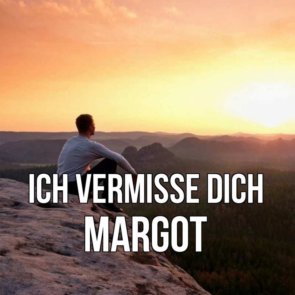 Открытка на каждый день с именем, Margot Ich vermisse dich открытка про скучашки 1 Прикольная открытка с пожеланием онлайн скачать бесплатно 