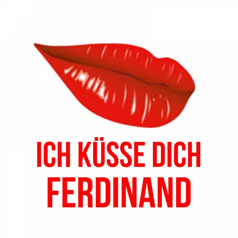 Открытка на каждый день с именем, Ferdinand Ich küsse dich губы на открытке Прикольная открытка с пожеланием онлайн скачать бесплатно 