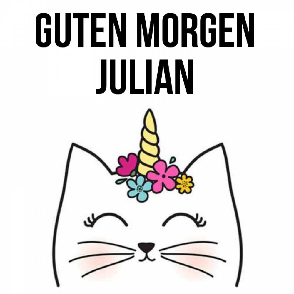 Открытка на каждый день с именем, Julian Guten Morgen утречко Прикольная открытка с пожеланием онлайн скачать бесплатно 