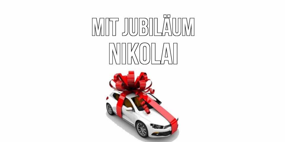 Открытка на каждый день с именем, Nikolai Mit Jubiläum машина, лента Прикольная открытка с пожеланием онлайн скачать бесплатно 