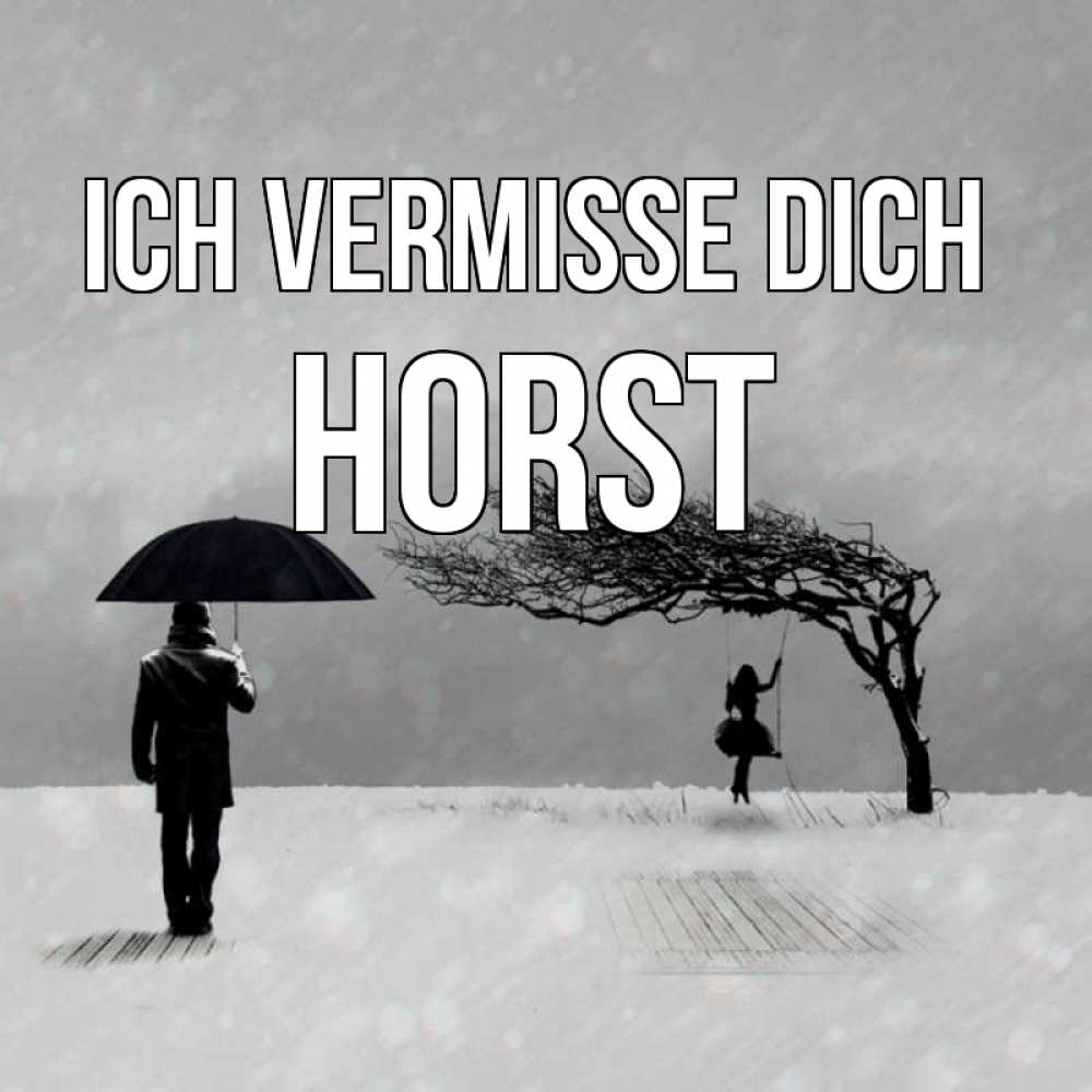 Открытка на каждый день с именем, Horst Ich vermisse dich мужчина с зонтом Прикольная открытка с пожеланием онлайн скачать бесплатно 