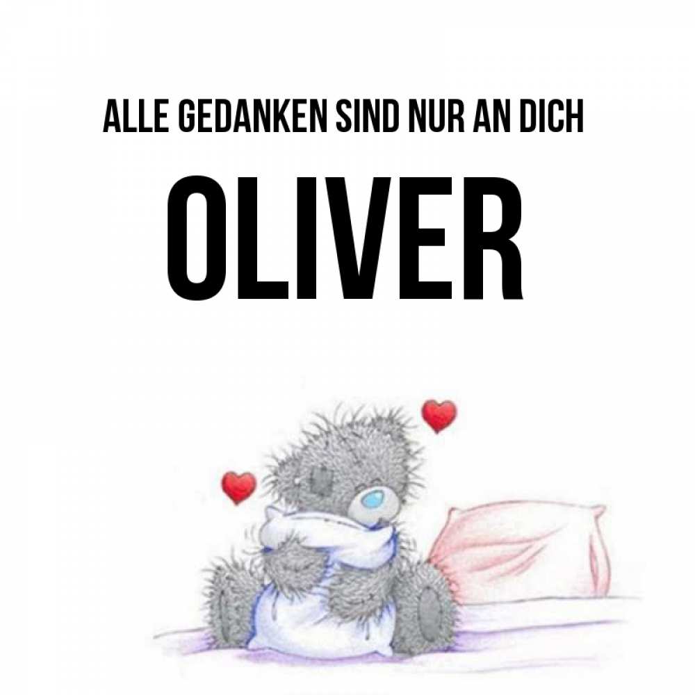 Открытка на каждый день с именем, Oliver Alle Gedanken sind nur an dich мишка на кровати Прикольная открытка с пожеланием онлайн скачать бесплатно 