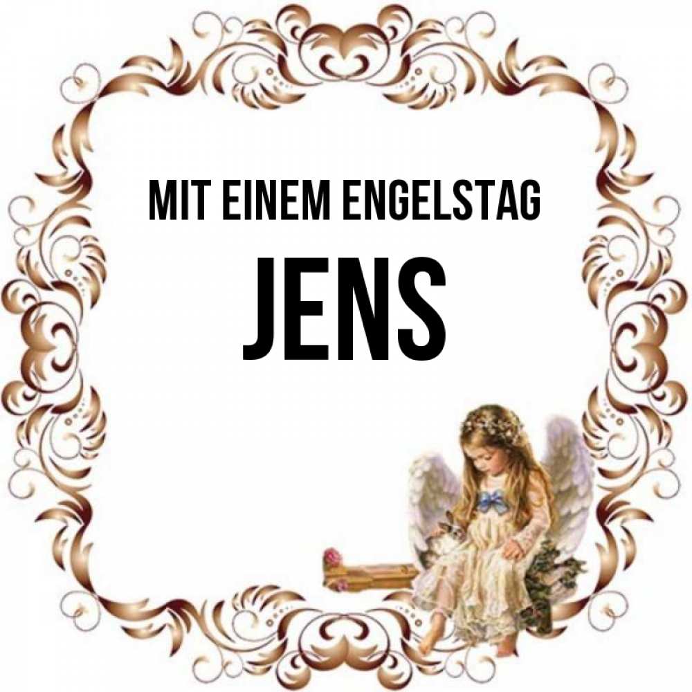 Открытка на каждый день с именем, Jens Mit einem Engelstag рамочка из перьев и ангелочек Прикольная открытка с пожеланием онлайн скачать бесплатно 
