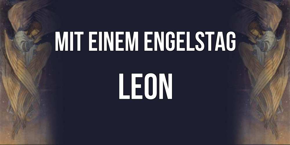 Открытка на каждый день с именем, Leon Mit einem Engelstag день ангела Прикольная открытка с пожеланием онлайн скачать бесплатно 