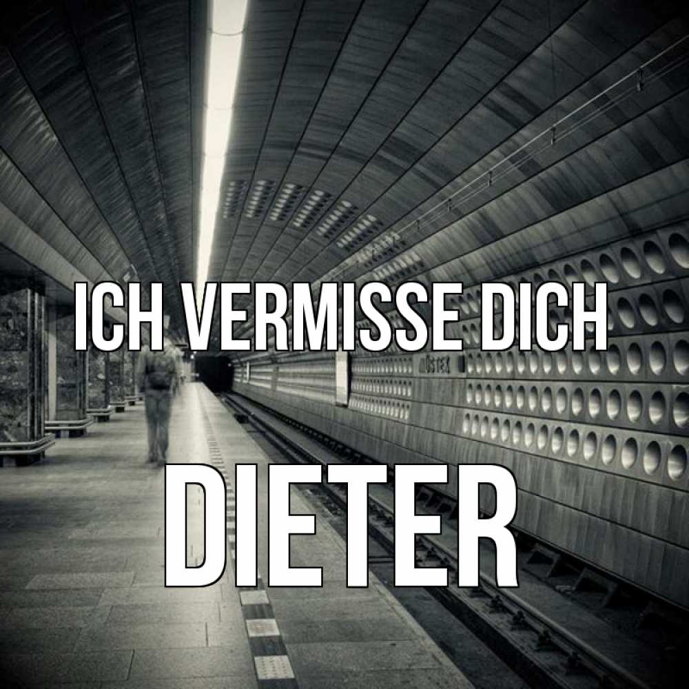 Открытка на каждый день с именем, Dieter Ich vermisse dich приезжай 1 Прикольная открытка с пожеланием онлайн скачать бесплатно 