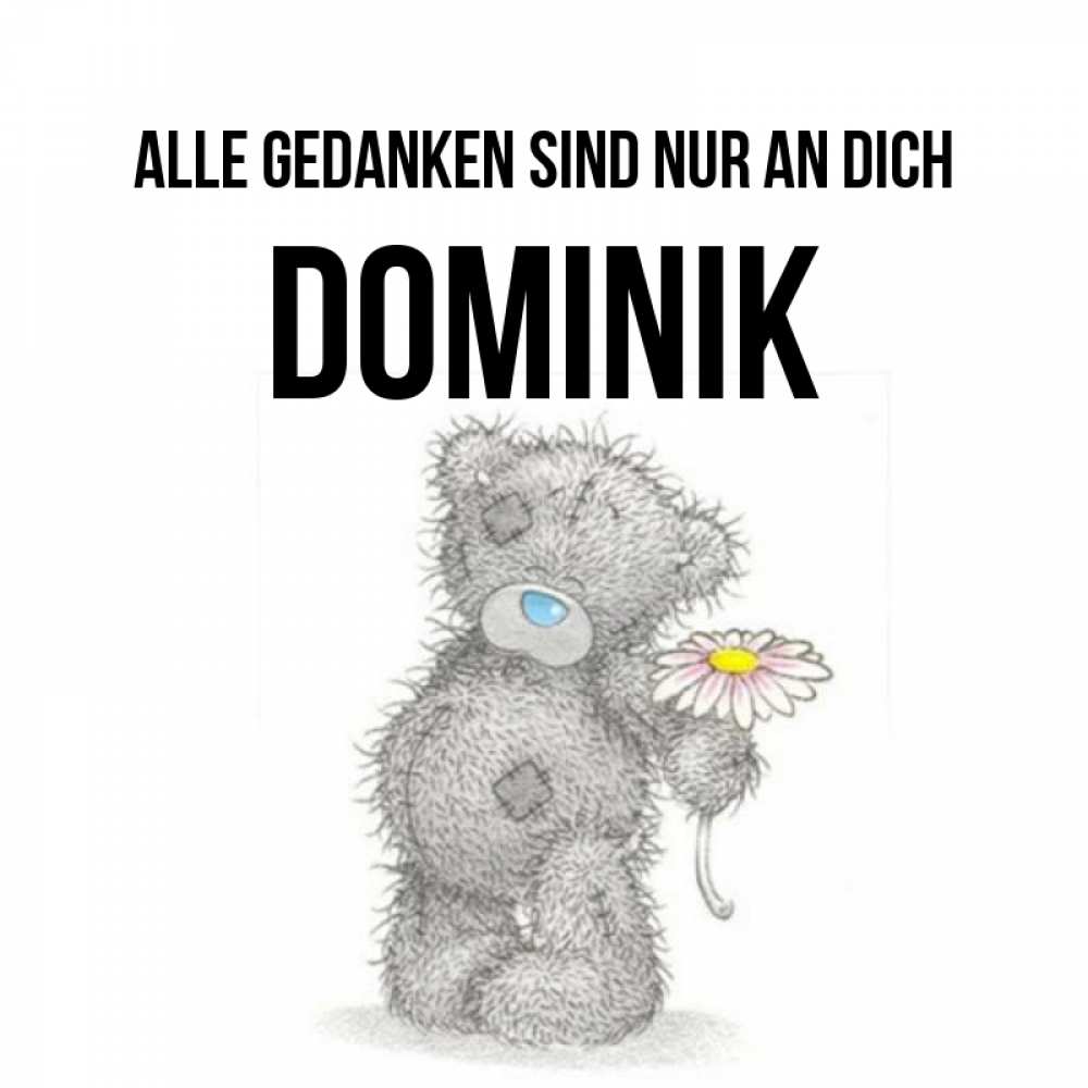 Открытка на каждый день с именем, Dominik Alle Gedanken sind nur an dich мысли только о тебе Прикольная открытка с пожеланием онлайн скачать бесплатно 