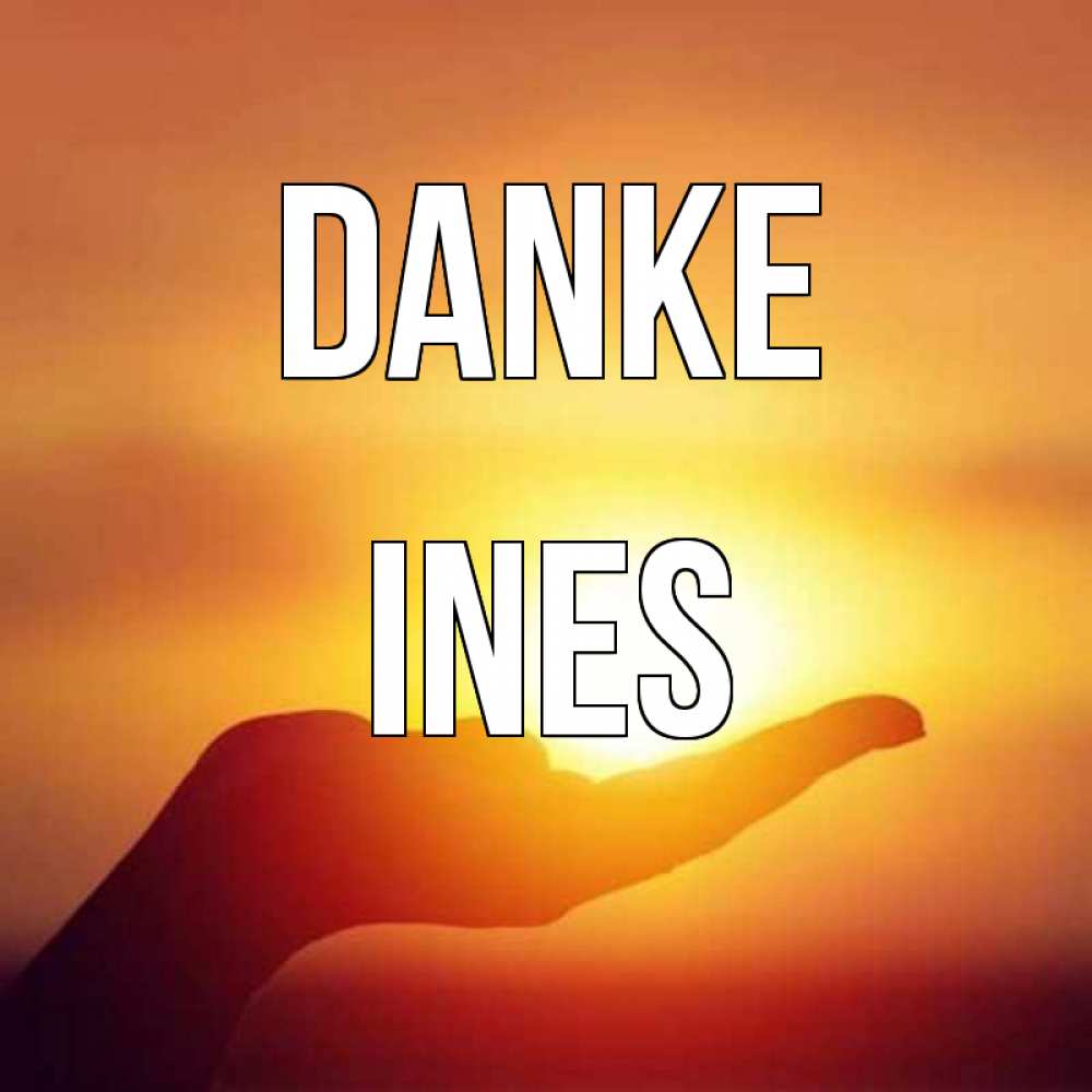 Открытка на каждый день с именем, Ines Danke закат Прикольная открытка с пожеланием онлайн скачать бесплатно 