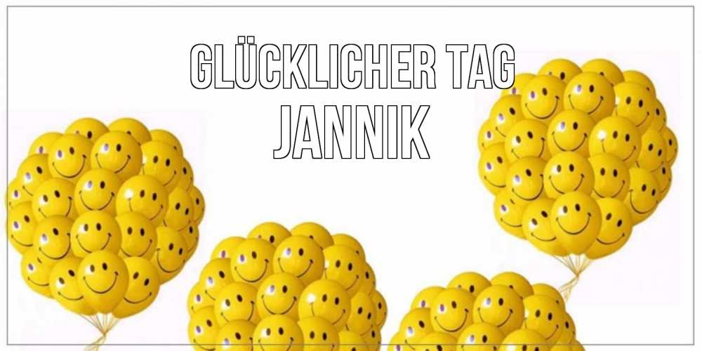 Открытка на каждый день с именем, Jannik Glücklicher Tag шарики Прикольная открытка с пожеланием онлайн скачать бесплатно 