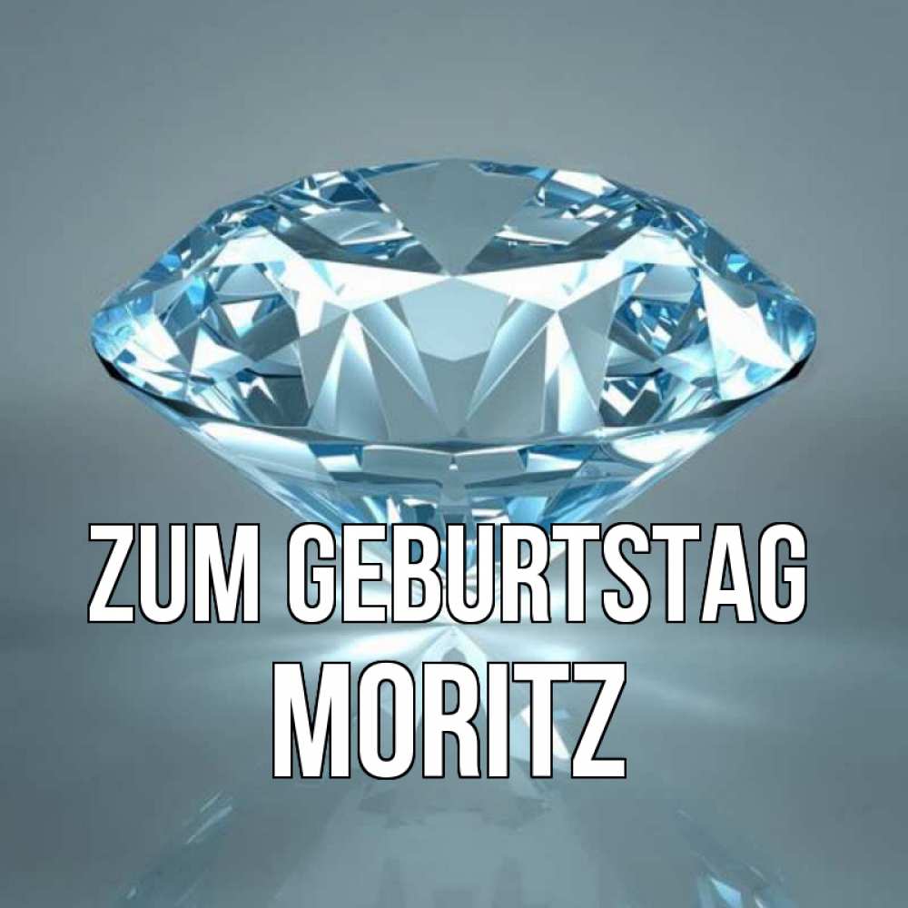 Открытка на каждый день с именем, Moritz Zum Geburtstag с бриллиантом голубого цвета Прикольная открытка с пожеланием онлайн скачать бесплатно 