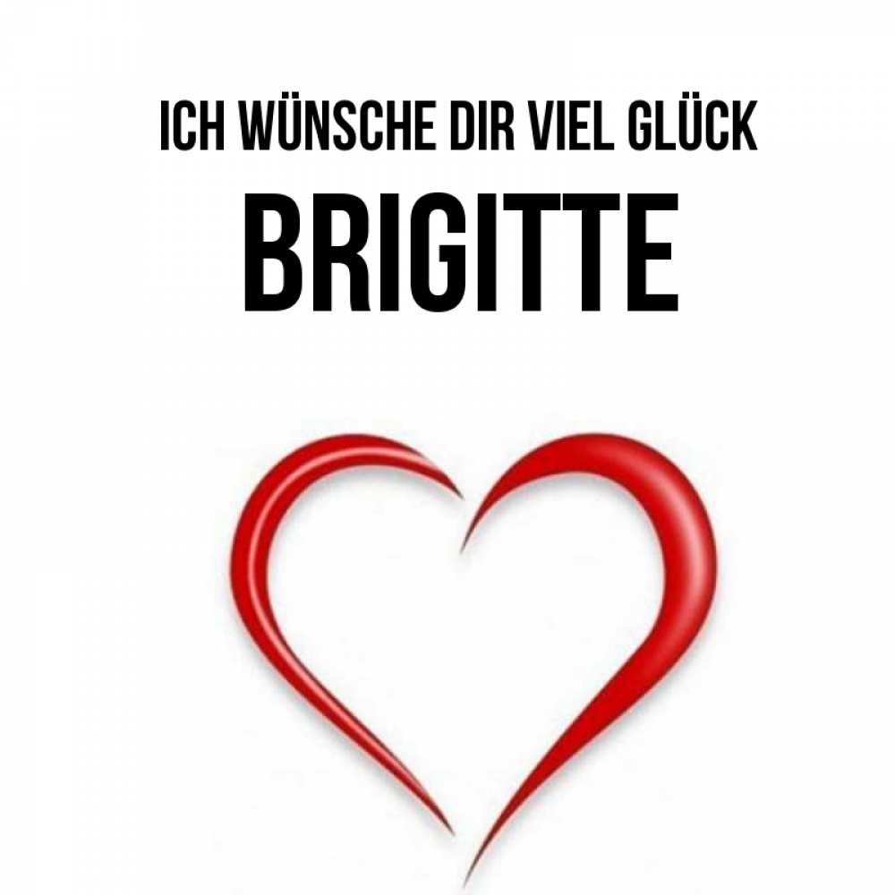 Открытка на каждый день с именем, Brigitte Ich wünsche dir viel Glück для удачливых людей Прикольная открытка с пожеланием онлайн скачать бесплатно 