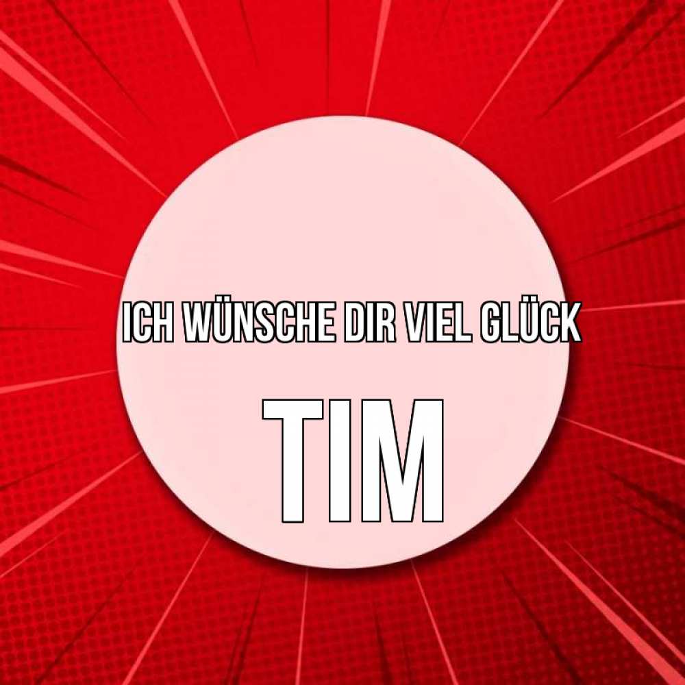 Открытка на каждый день с именем, Tim Ich wünsche dir viel Glück розовая кнопка Прикольная открытка с пожеланием онлайн скачать бесплатно 