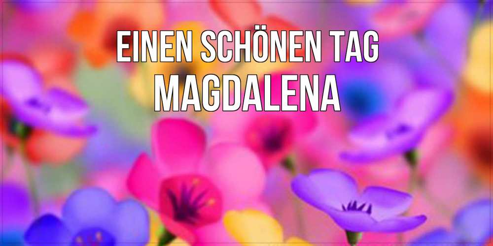 Картинка Einen schönen Tag, Magdalena