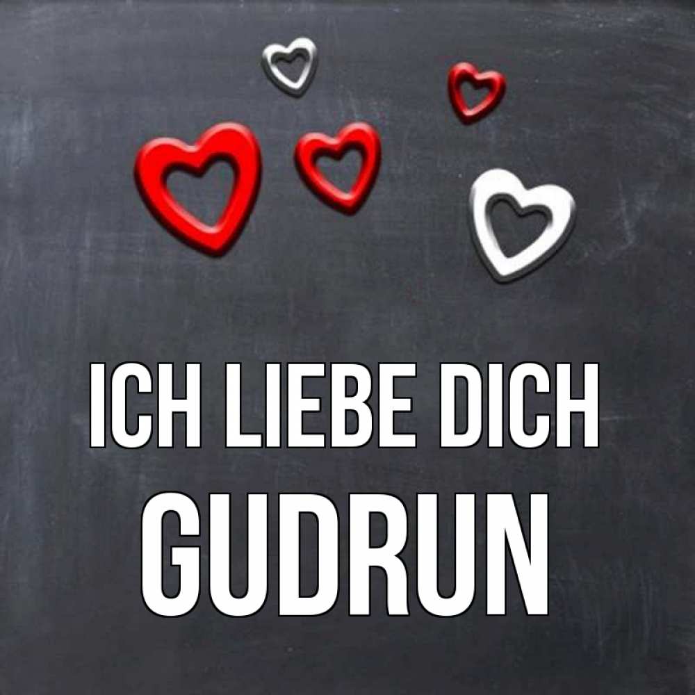 Открытка на каждый день с именем, Gudrun Ich liebe dich сердечки белые и красные Прикольная открытка с пожеланием онлайн скачать бесплатно 
