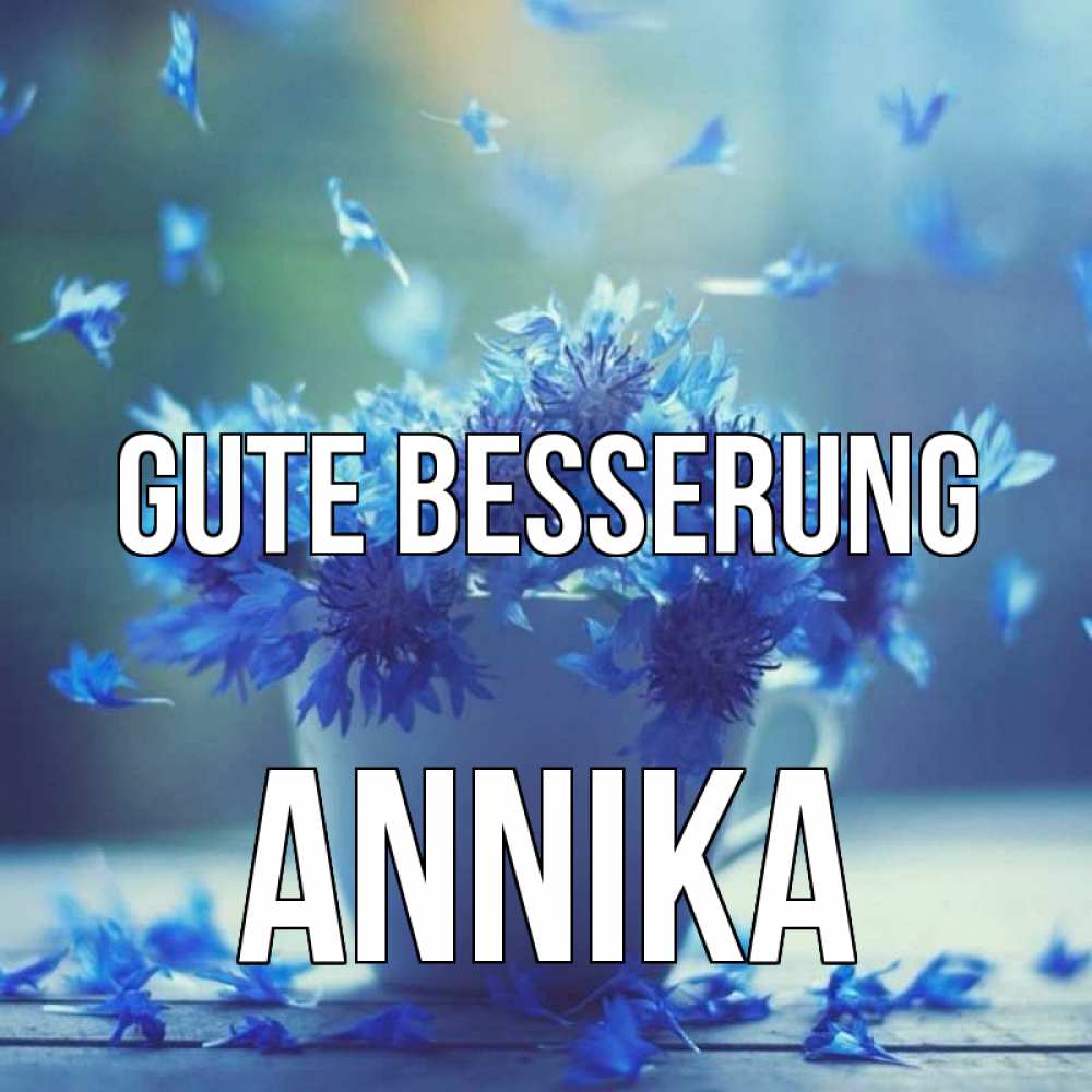 Открытка на каждый день с именем, Annika Gute Besserung кружка с зельем и цветами Прикольная открытка с пожеланием онлайн скачать бесплатно 