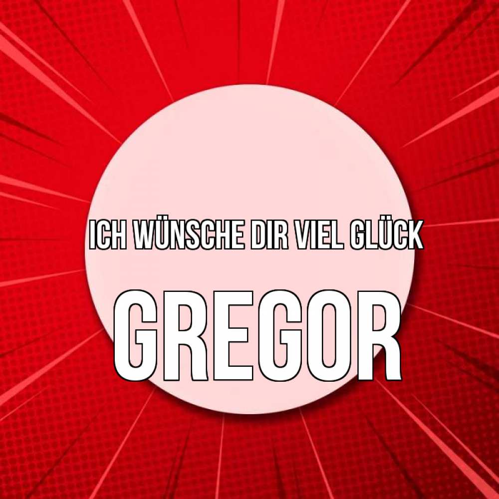 Открытка на каждый день с именем, Gregor Ich wünsche dir viel Glück розовая кнопка Прикольная открытка с пожеланием онлайн скачать бесплатно 