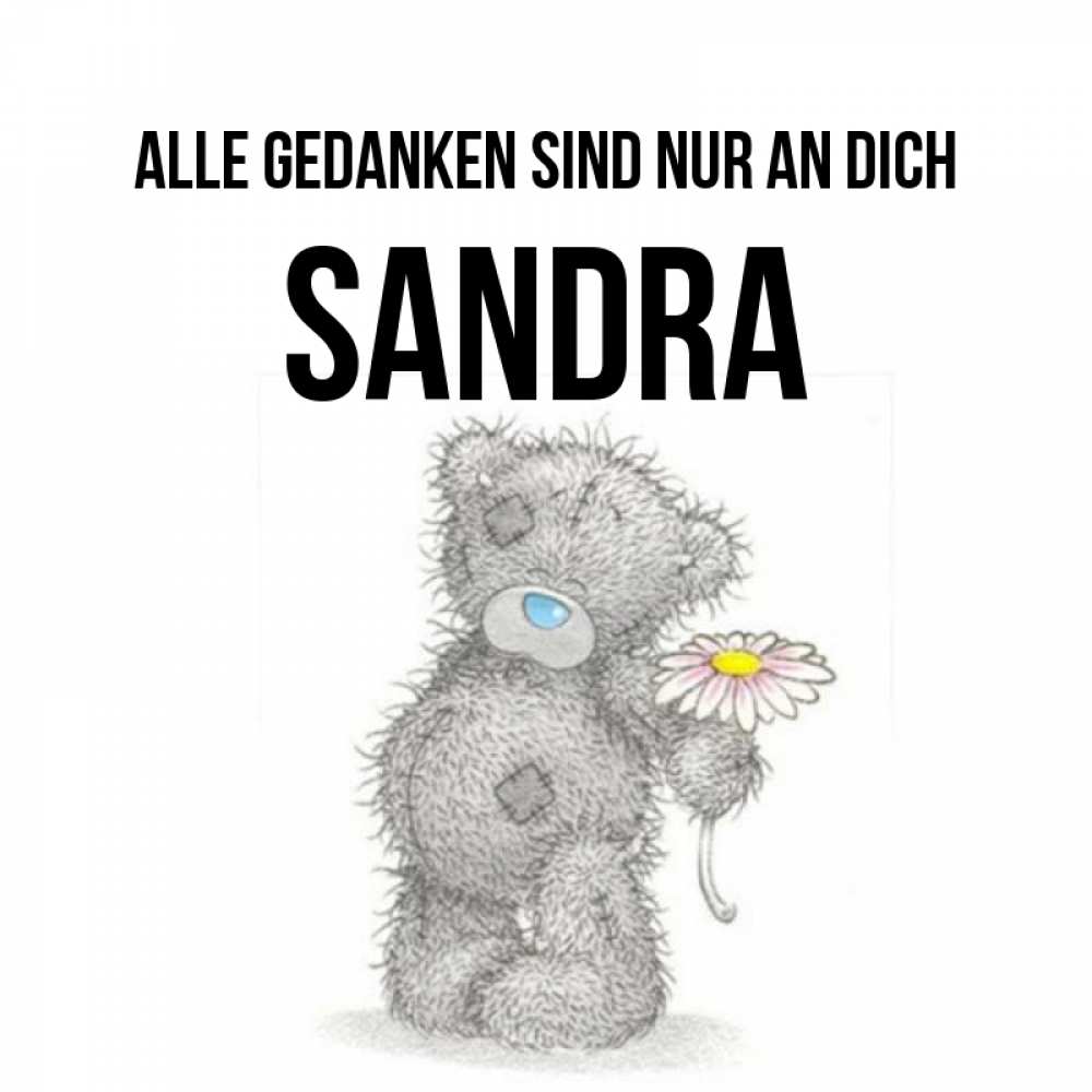 Открытка на каждый день с именем, Sandra Alle Gedanken sind nur an dich мысли только о тебе Прикольная открытка с пожеланием онлайн скачать бесплатно 