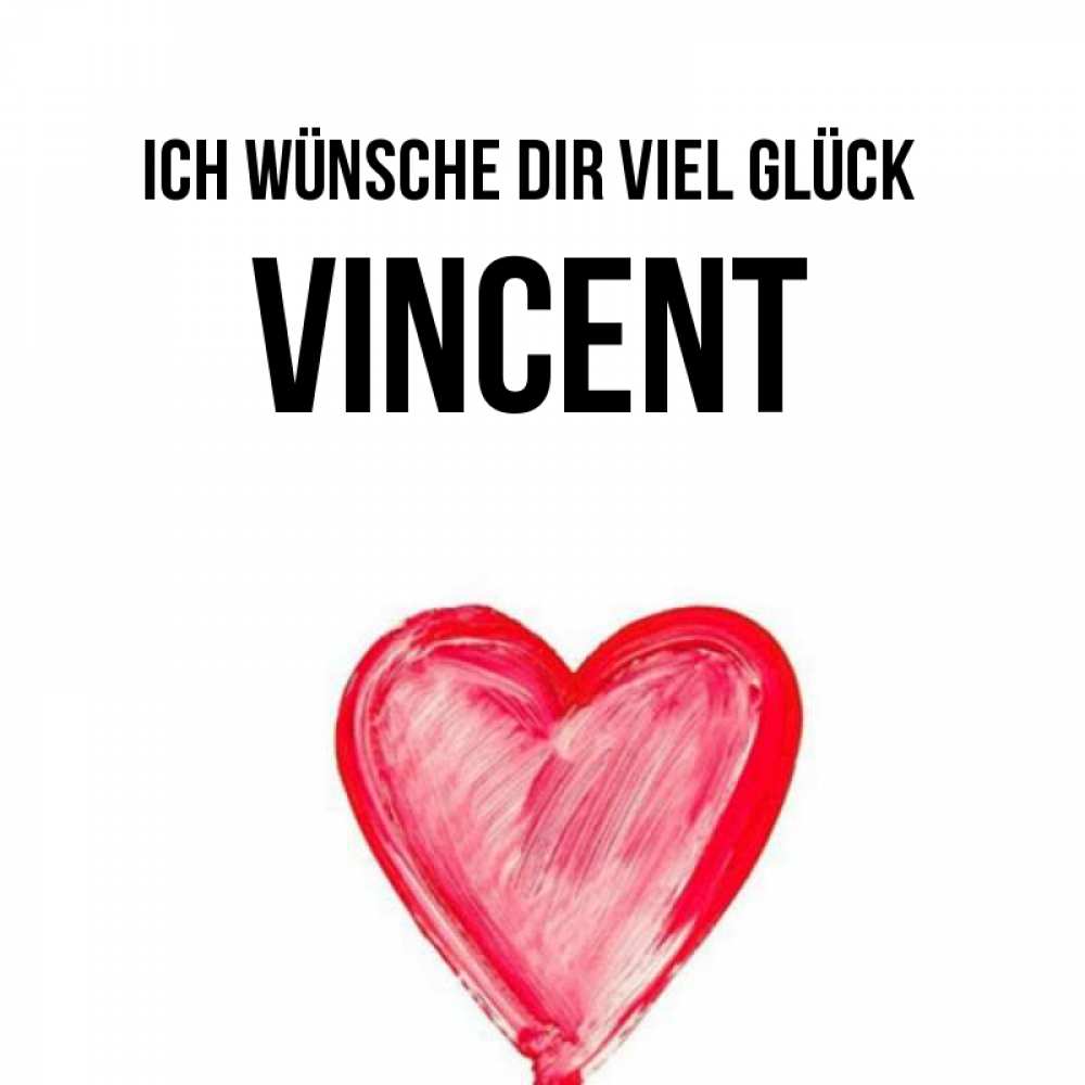 Открытка на каждый день с именем, Vincent Ich wünsche dir viel Glück рисунок маркером Прикольная открытка с пожеланием онлайн скачать бесплатно 