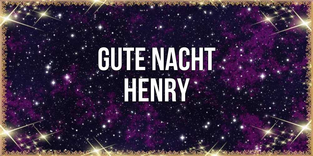 Открытка на каждый день с именем, Henry Gute Nacht хорошего сна Прикольная открытка с пожеланием онлайн скачать бесплатно 