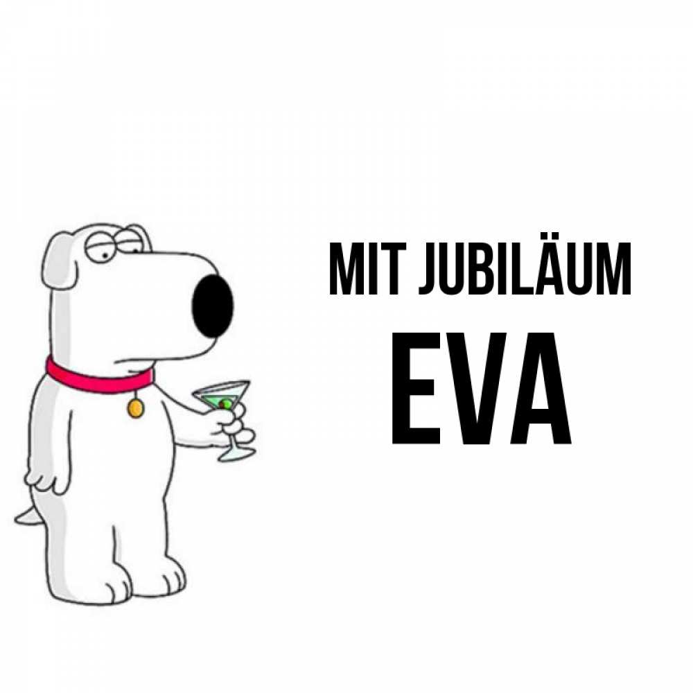 Открытка на каждый день с именем, Eva Mit Jubiläum песик с оливками Прикольная открытка с пожеланием онлайн скачать бесплатно 
