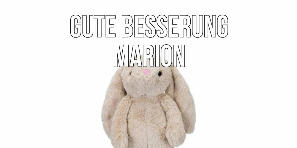 Открытка на каждый день с именем, Marion Gute Besserung не болей Прикольная открытка с пожеланием онлайн скачать бесплатно 