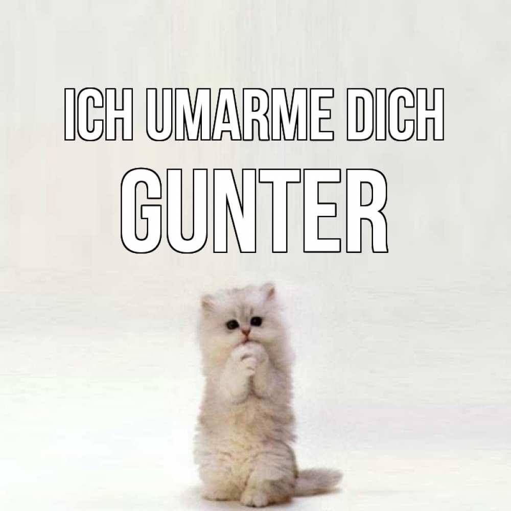 Открытка на каждый день с именем, Gunter Ich umarme dich открытки с креативными подписями Прикольная открытка с пожеланием онлайн скачать бесплатно 