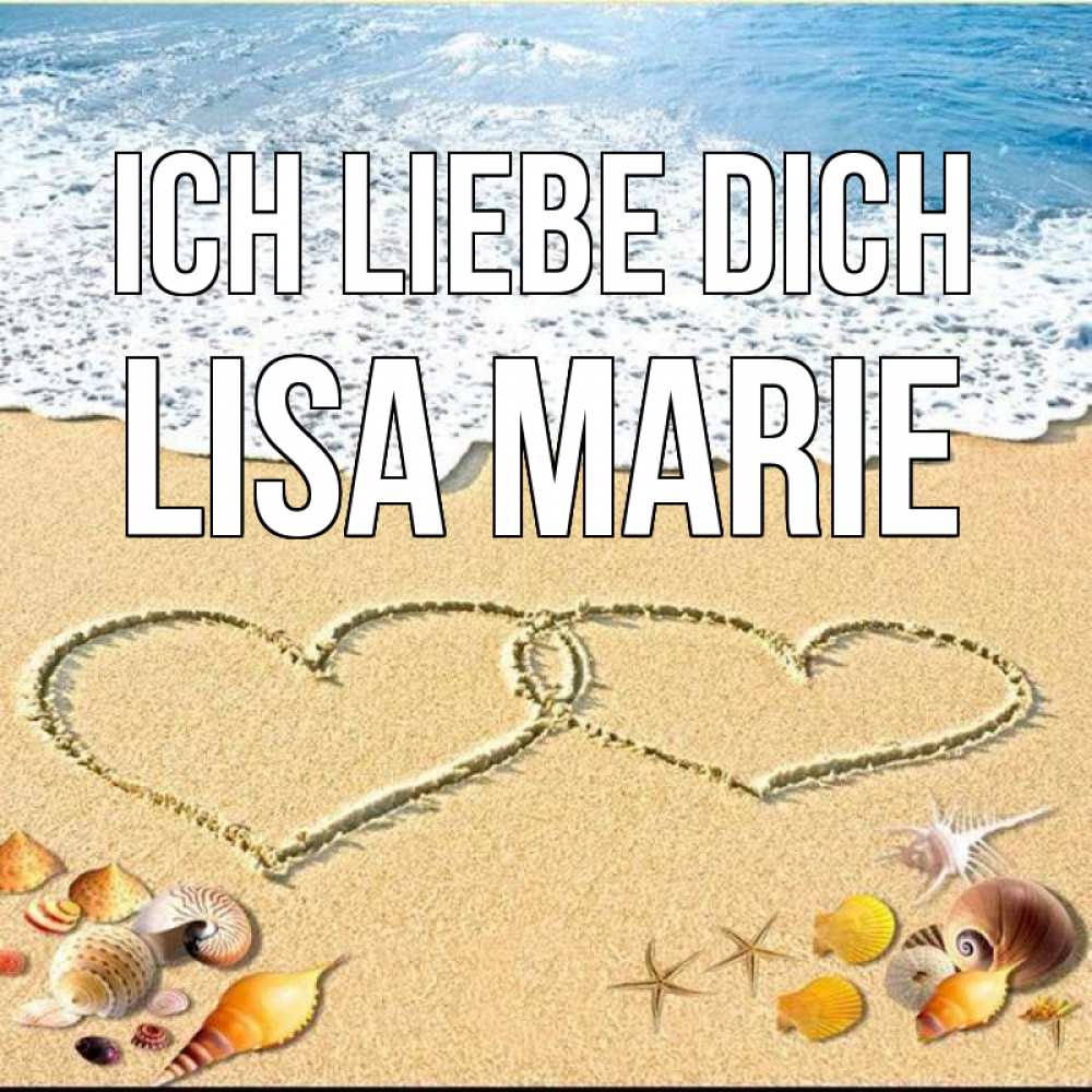 Открытка на каждый день с именем, Lisa-Marie Ich liebe dich ракушки Прикольная открытка с пожеланием онлайн скачать бесплатно 