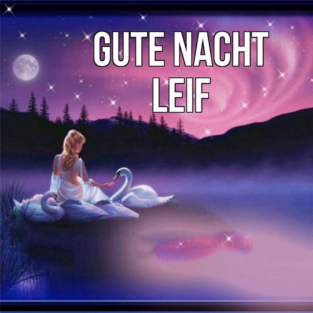 Открытка на каждый день с именем, Leif Gute Nacht луна Прикольная открытка с пожеланием онлайн скачать бесплатно 