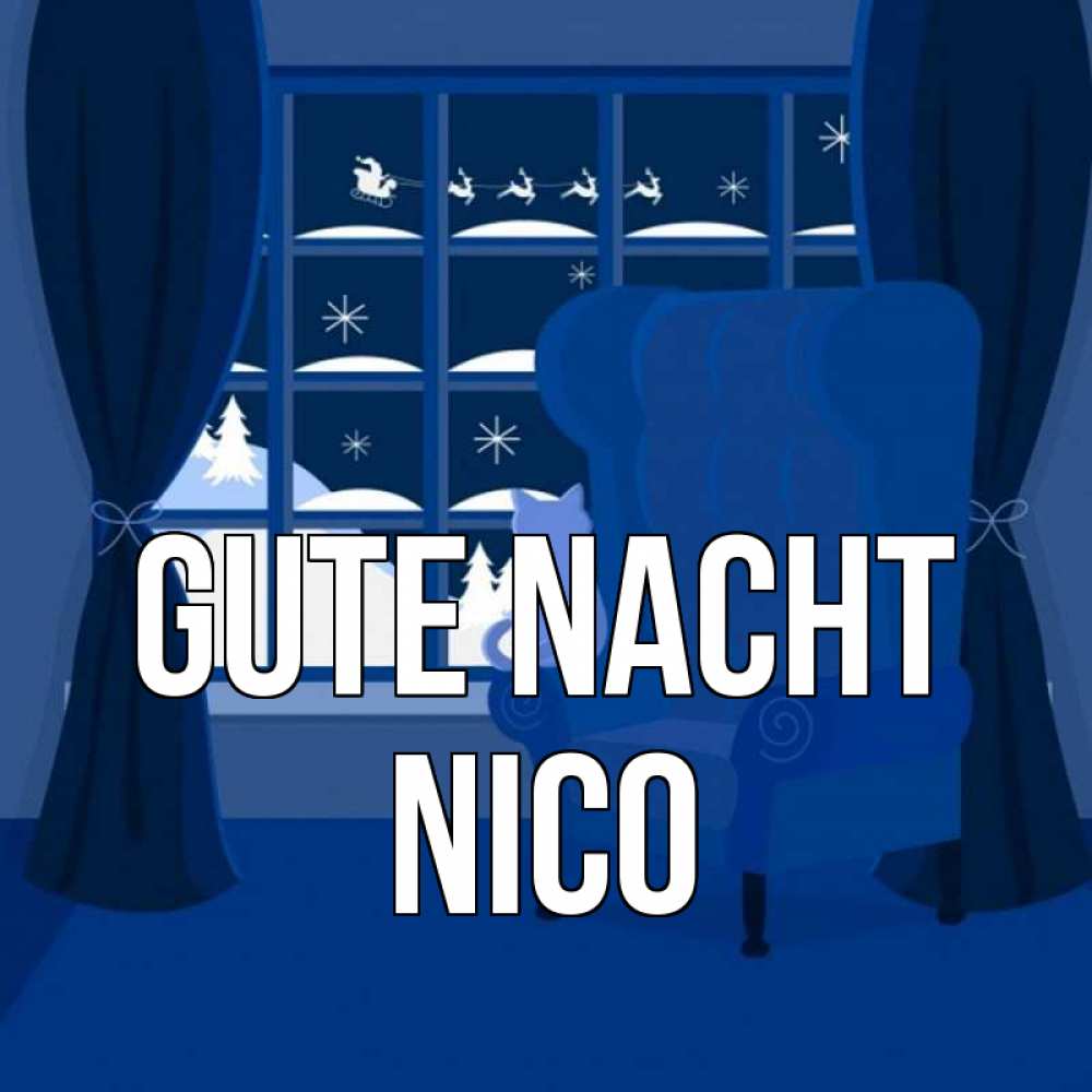 Открытка на каждый день с именем, Nico Gute Nacht зимняя тема Прикольная открытка с пожеланием онлайн скачать бесплатно 