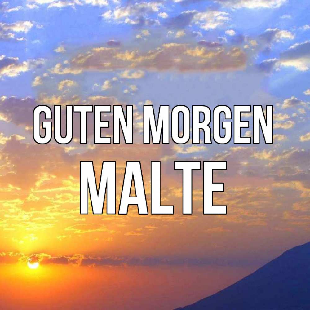 Открытка на каждый день с именем, Malte Guten Morgen облака и солнце Прикольная открытка с пожеланием онлайн скачать бесплатно 