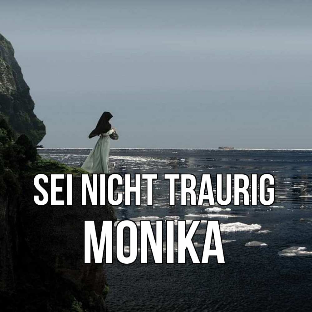 Открытка на каждый день с именем, Monika Sei nicht traurig весна лед тает Прикольная открытка с пожеланием онлайн скачать бесплатно 