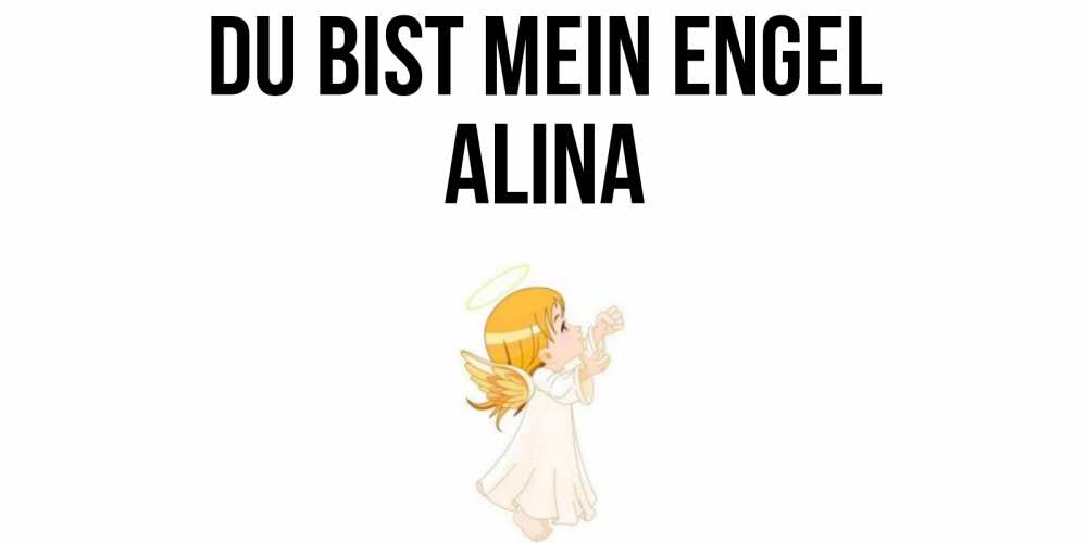 Открытка на каждый день с именем, Alina Du bist mein Engel ангел, девочка Прикольная открытка с пожеланием онлайн скачать бесплатно 