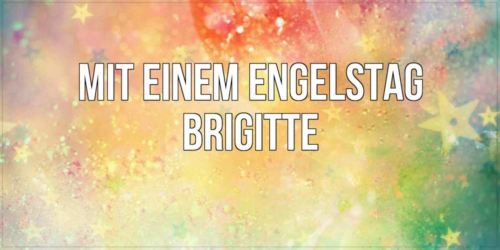 Открытка на каждый день с именем, Brigitte Mit einem Engelstag оранжево зеленая тема Прикольная открытка с пожеланием онлайн скачать бесплатно 