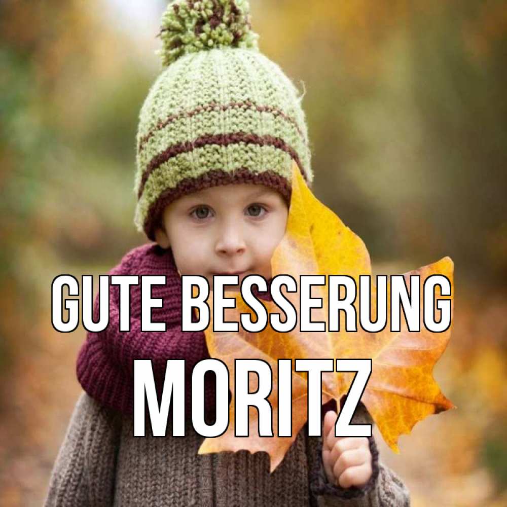 Открытка на каждый день с именем, Moritz Gute Besserung дышим свежим воздухом Прикольная открытка с пожеланием онлайн скачать бесплатно 