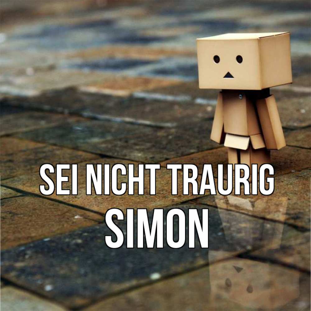 Открытка на каждый день с именем, Simon Sei nicht traurig Стив Прикольная открытка с пожеланием онлайн скачать бесплатно 