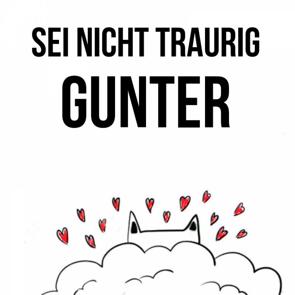 Открытка на каждый день с именем, Gunter Sei nicht traurig облако и ушки котика с сердечками Прикольная открытка с пожеланием онлайн скачать бесплатно 