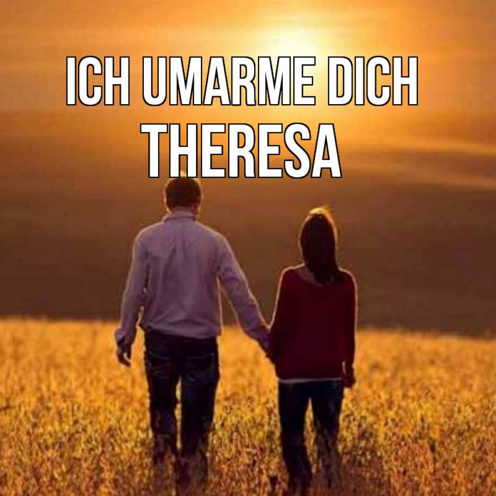 Открытка на каждый день с именем, Theresa Ich umarme dich оранжевое фото и солнце и небо и настроение Прикольная открытка с пожеланием онлайн скачать бесплатно 