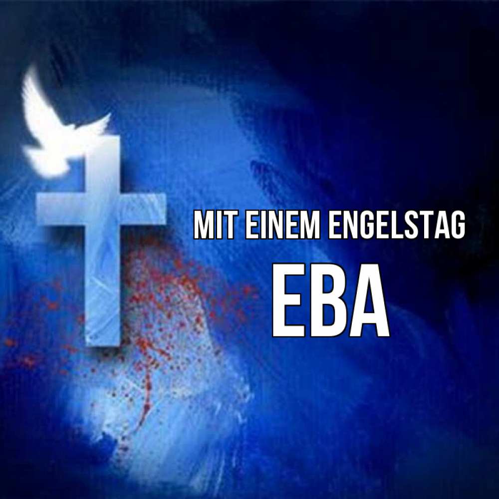 Открытка на каждый день с именем, Ева Mit einem Engelstag Синий фон и птица Прикольная открытка с пожеланием онлайн скачать бесплатно 