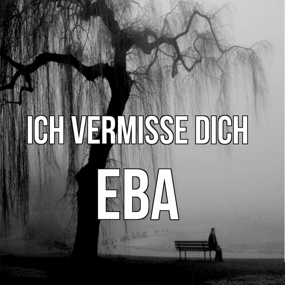 Открытка на каждый день с именем, Ева Ich vermisse dich лавочка под деревом я жду тебя Прикольная открытка с пожеланием онлайн скачать бесплатно 
