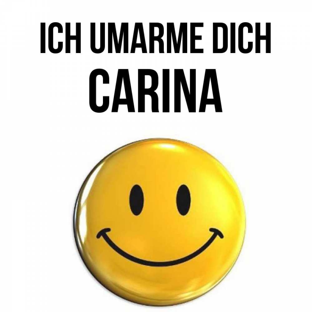 Открытка на каждый день с именем, Carina Ich umarme dich открытки которые можно подписывать онлайн по своему усмотрению бесплатно Прикольная открытка с пожеланием онлайн скачать бесплатно 