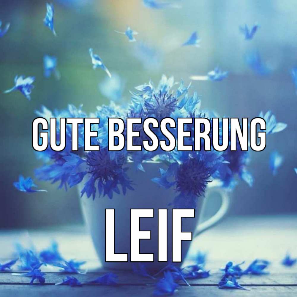 Открытка на каждый день с именем, Leif Gute Besserung кружка с зельем и цветами Прикольная открытка с пожеланием онлайн скачать бесплатно 