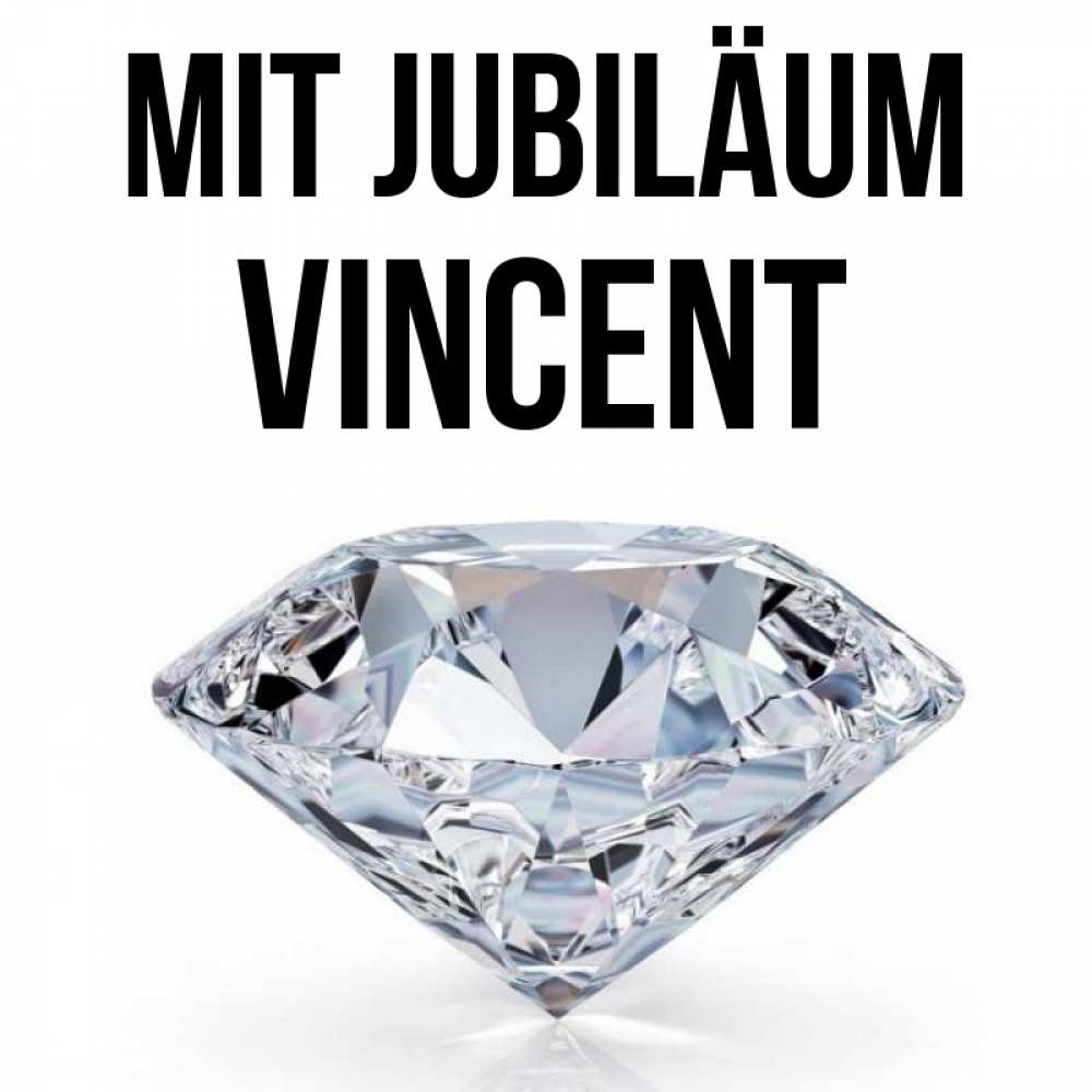 Открытка на каждый день с именем, Vincent Mit Jubiläum к пожеланием быть богатым Прикольная открытка с пожеланием онлайн скачать бесплатно 