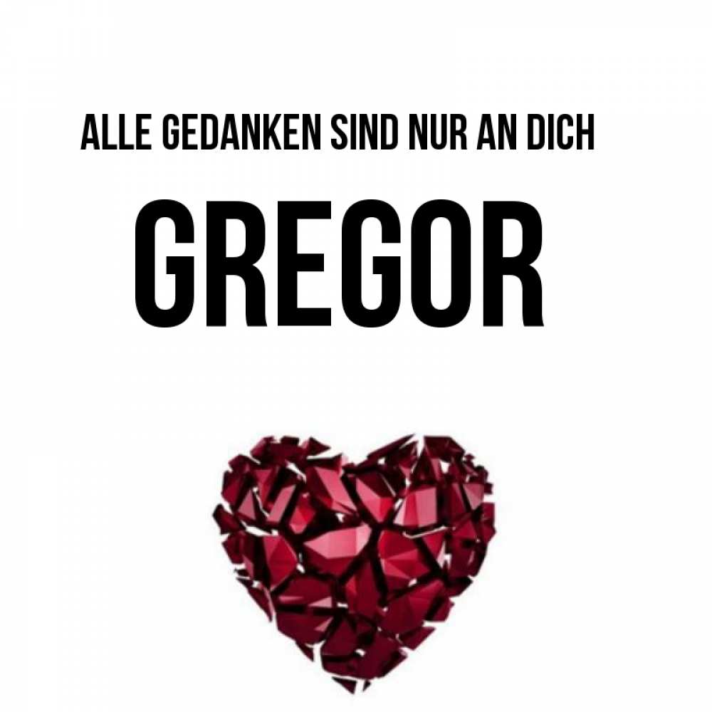 Открытка на каждый день с именем, Gregor Alle Gedanken sind nur an dich рубиновое 1 Прикольная открытка с пожеланием онлайн скачать бесплатно 