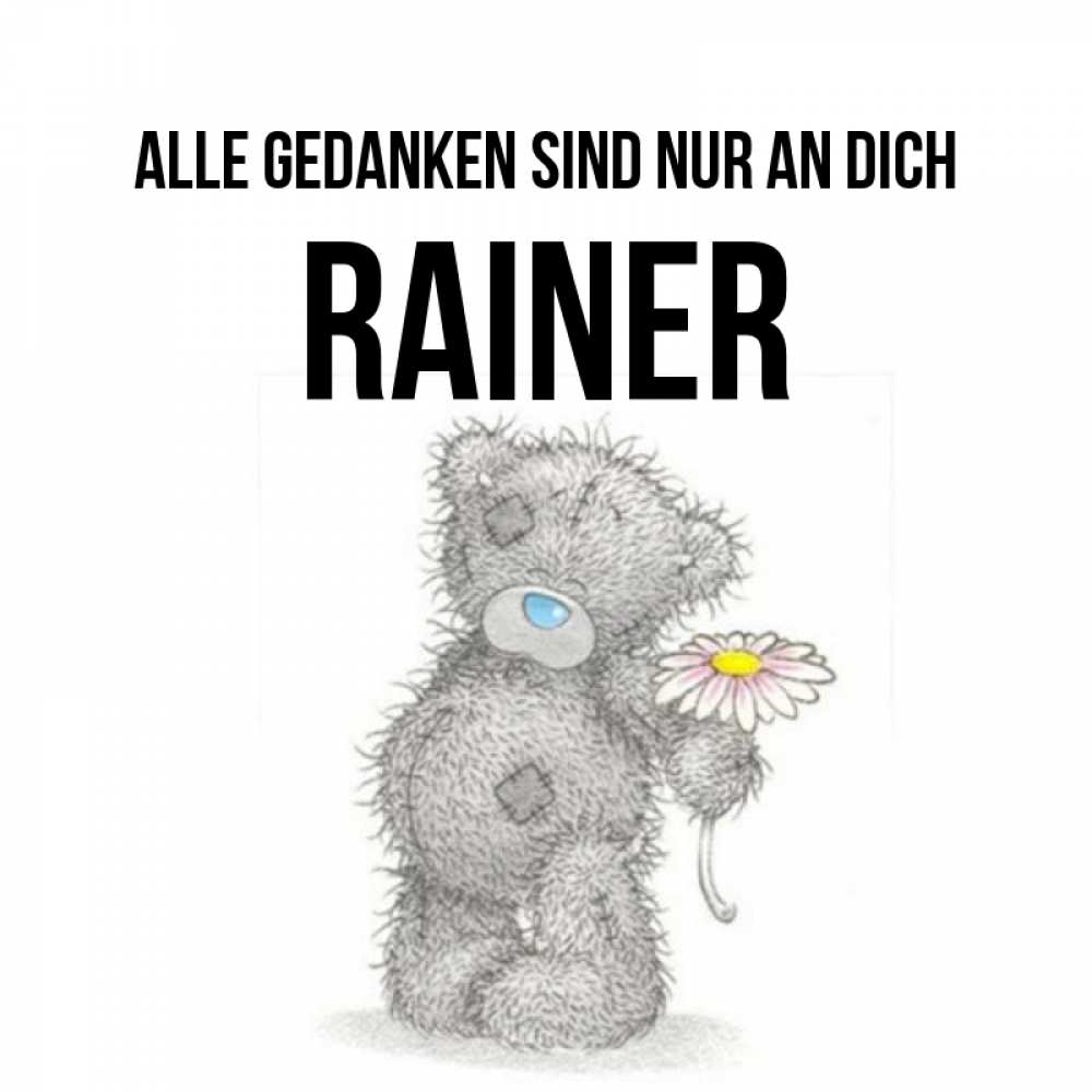 Открытка на каждый день с именем, Rainer Alle Gedanken sind nur an dich мысли только о тебе Прикольная открытка с пожеланием онлайн скачать бесплатно 