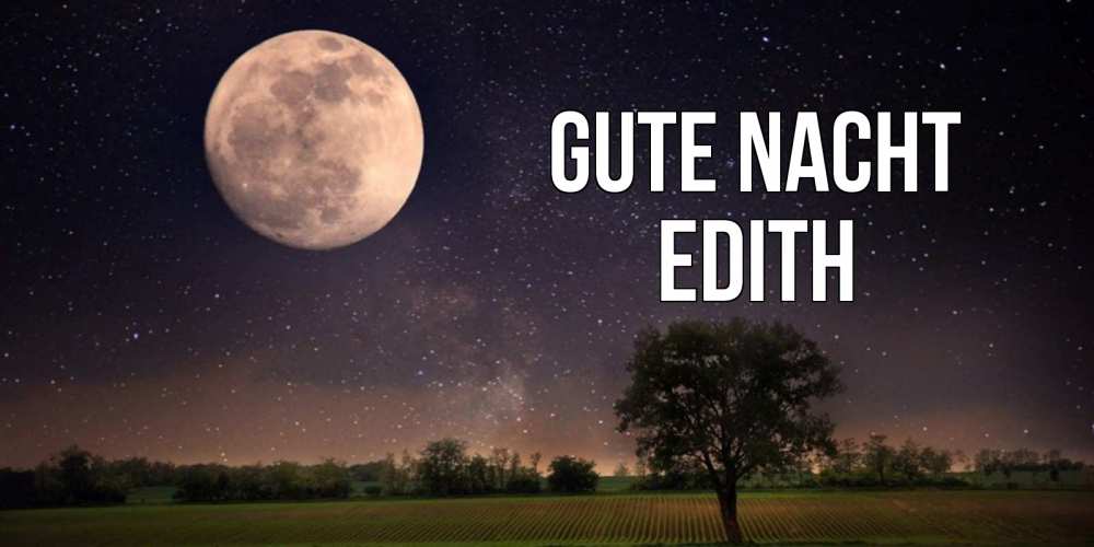 Открытка на каждый день с именем, Edith Gute Nacht ночные открытки с луной Прикольная открытка с пожеланием онлайн скачать бесплатно 