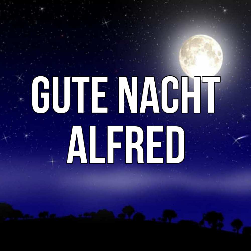 Открытка на каждый день с именем, Alfred Gute Nacht ночное небо и лесная опушка при свете луны Прикольная открытка с пожеланием онлайн скачать бесплатно 