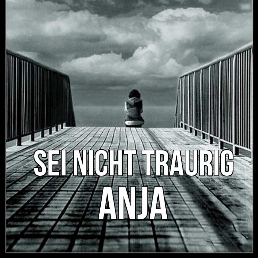 Открытка на каждый день с именем, Anja Sei nicht traurig облака пирс забор 1 Прикольная открытка с пожеланием онлайн скачать бесплатно 