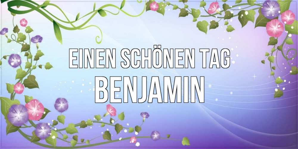 Картинка Einen schönen Tag, Benjamin