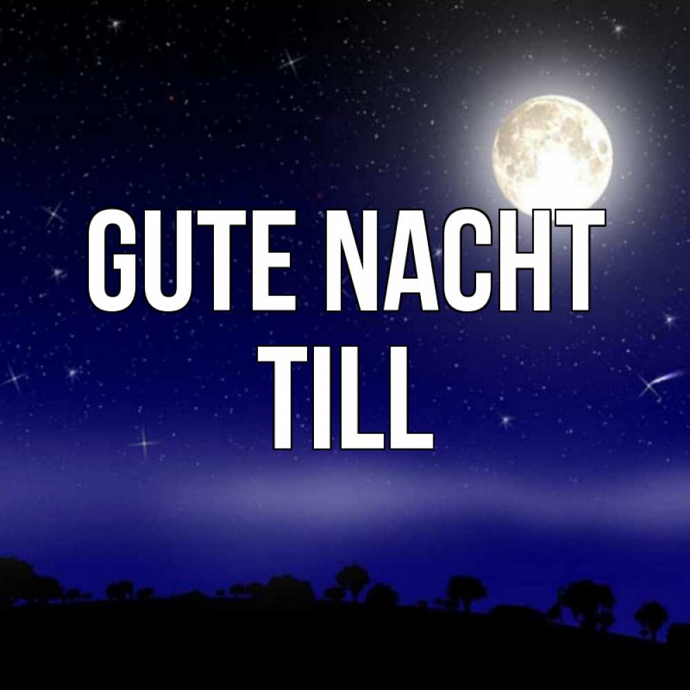 Открытка на каждый день с именем, Till Gute Nacht ночное небо и лесная опушка при свете луны Прикольная открытка с пожеланием онлайн скачать бесплатно 